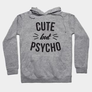 Cute but psycho Hoodie